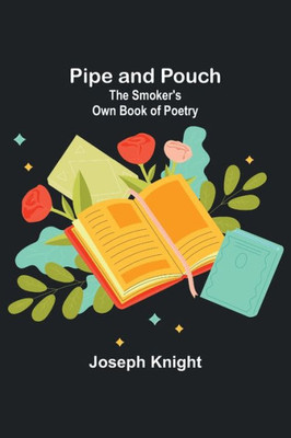 Pipe and Pouch : The Smoker's Own Book of Poetry