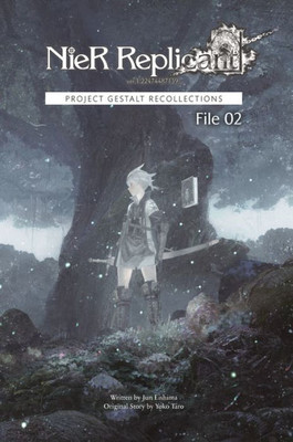 NieR Replicant Ver. 1. 22474487139... : Project Gestalt Recollections--File 02 (Novel)