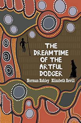 The Dreamtime Of The Artful Dodger (Paperback)