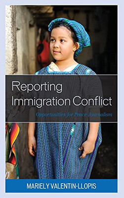 Reporting Immigration Conflict: Opportunities For Peace Journalism