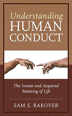 Understanding Human Conduct: The Innate And Acquired Meaning Of Life