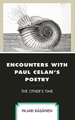 Encounters With Paul Celan'S Poetry: The Other'S Time