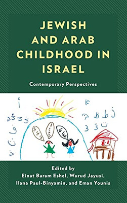 Jewish And Arab Childhood In Israel: Contemporary Perspectives
