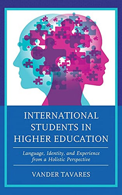 International Students In Higher Education: Language, Identity, And Experience From A Holistic Perspective