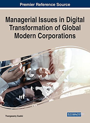 Managerial Issues In Digital Transformation Of Global Modern Corporations (Advances In Logistics, Operations, And Management Science)