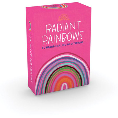 RADIANT RAINBOWS : 80 Heart-healing Meditations