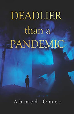 Deadlier Than A Pandemic