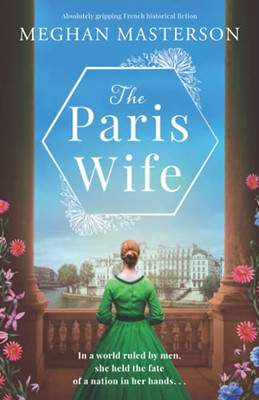 The Paris Wife: Absolutely Gripping French Historical Fiction