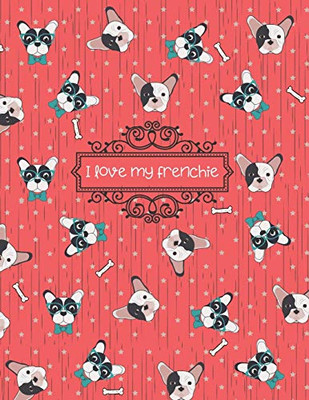 I Love My Frenchie: French Bulldog Sketchbook