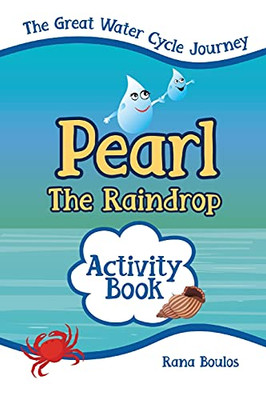 Pearl The Raindrop Activity Book: The Great Water Cycle Journey