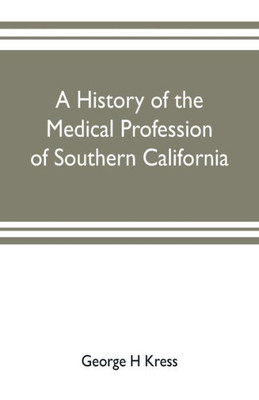 A History of the Medical Profession of Southern California