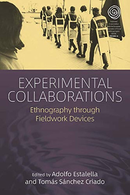 Experimental Collaborations: Ethnography Through Fieldwork Devices (Easa Series, 34)