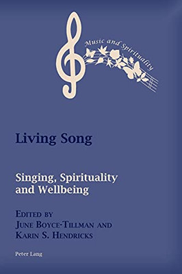 Living Song; Singing, Spirituality, And Wellbeing