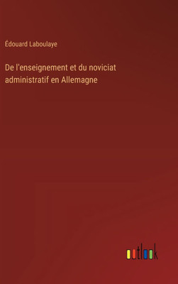 De l'enseignement et du noviciat administratif en Allemagne