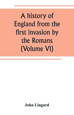 A History of England from the First Invasion by the Romans