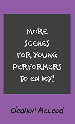 More Scenes For Young Performers To Enjoy (Hardcover)