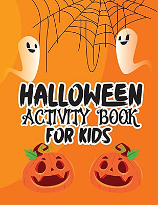 Halloween Activity Book For Kids: Over 100 Pages Happy Halloween Activity Book For Kids Ages 5 To 12, Including Coloring Pictures, Mazes, Word Search, And Sudoku!