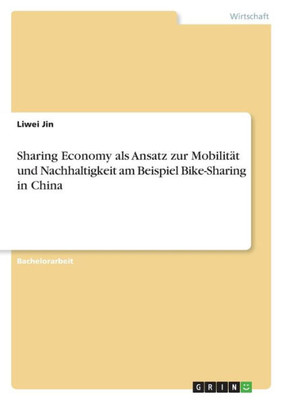 Sharing Economy als Ansatz zur Mobilität und Nachhaltigkeit am Beispiel Bike-Sharing in China