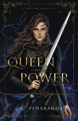 A Queen Comes To Power: An Heir Comes To Rise Book 2