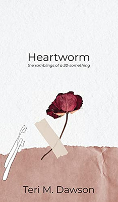 Heartworm: The Ramblings Of A 20-Something