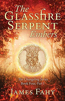 The Glassfire Serpent Part I, Embers: An Epic Fantasy Adventure