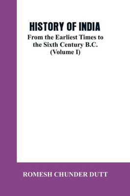 HISTORY OF INDIA : From the Earliest Times to the Sixth Century B.C
