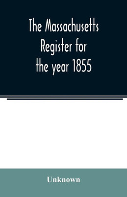The Massachusetts Register for the Year 1855