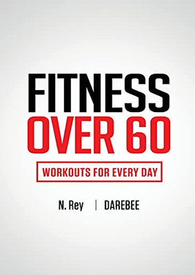 Fitness Over 60: Workouts For Every Day