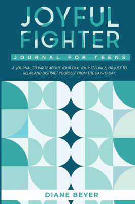 Joyful Fighter : Journal for Teens