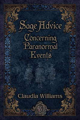 Sage Advice Concerning Paranormal Events