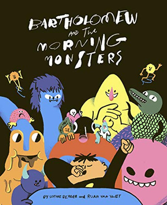 Bartholomew And The Morning Monsters