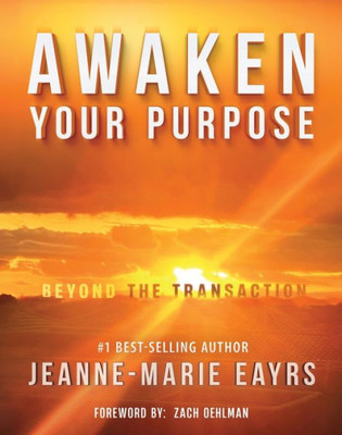 Awaken Your Purpose : Beyond The Transaction
