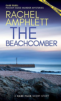 The Beachcomber: A Short Story (Case Files: Pocket-Sized Murder Mysteries)