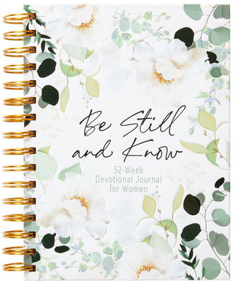 Be Still and Know : Weekly Devotional Journal for Women