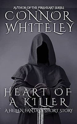 Heart Of A Killer: A Hellen Fantasy Short Story (The Fireheart Fantasy)