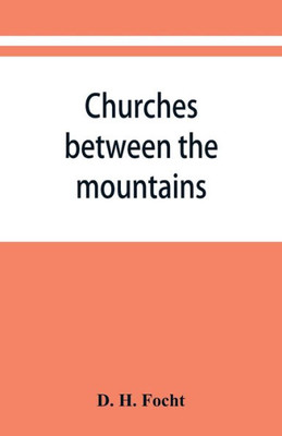 Churches Between the Mountains : A History of the Lutheran Congregations in Perry County, Pennsylvania