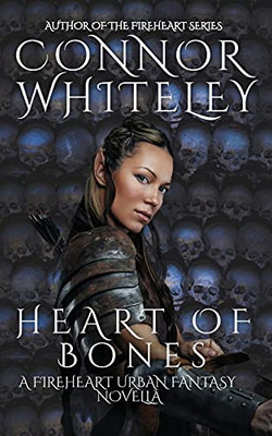 Heart Of Bones: A Fireheart Urban Fantasy Novella (The Fireheart Fantasy) - 9781914081859