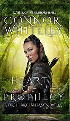 Heart Of Prophecy: A Fireheart Fantasy Novella (The Fireheart Fantasy) (Hardcover)