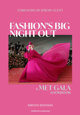 Fashion's Big Night Out : The Met Gala Look Book
