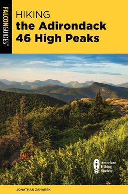 Climbing the Adirondack : A Guide to the Region's High Peaks