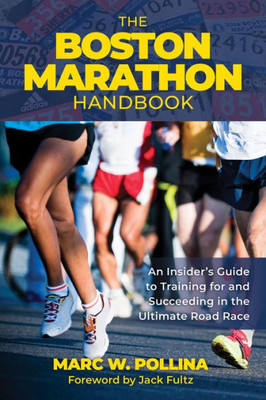 The Unofficial Boston Marathon Handbook
