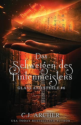 Das Schweigen Des Tintenmeisters: Glass And Steele (German Edition)