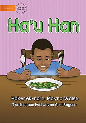 I Eat - Ha'U Han (Tetum Edition)
