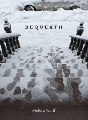 Bequeath : Essays