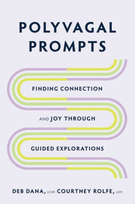 Polyvagal Prompts : Finding Connection and Joy Through Guided Exploration