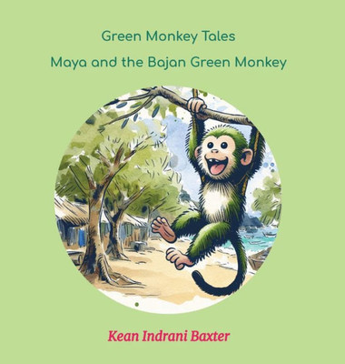 Green Monkey Tales : Maya and the Bajan Green Monkey