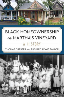 Black Homeownership on Martha's Vineyard : A History