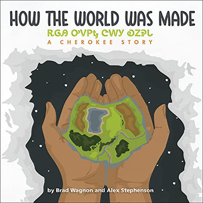 How The World Was Made (Cherokee And English Edition)