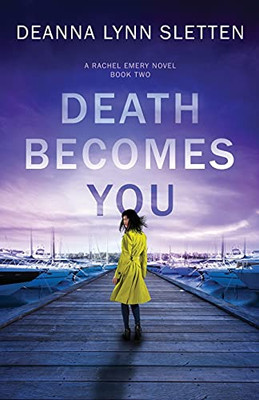 Death Becomes You: A Rachel Emery Novel, Book Two