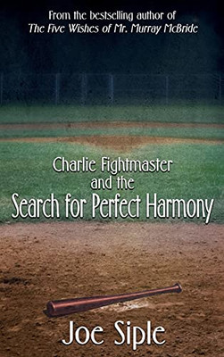 Charlie Fightmaster And The Search For Perfect Harmony (Hardcover)